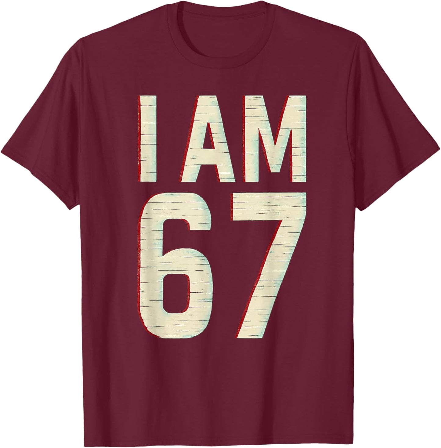 Glitch Aesthetic 4 Sports Fan Gift Meme Culture I AM 67 T-Shirt - T-Shirt | Maroon