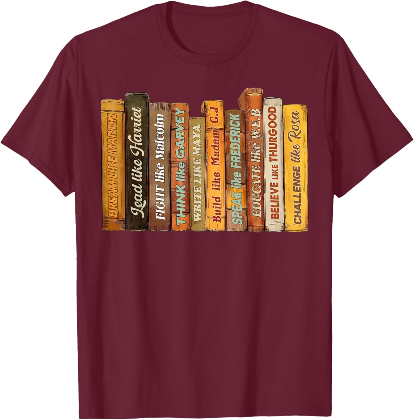 Black History Month Black Leaders African American Teachers T-Shirt - T-Shirt | Maroon
