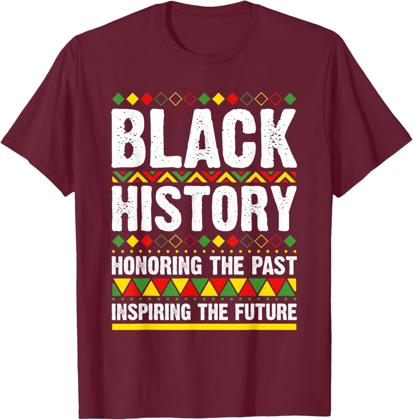 Black History Honoring The Past Inspiring The Future T-Shirt - T-Shirt | Maroon