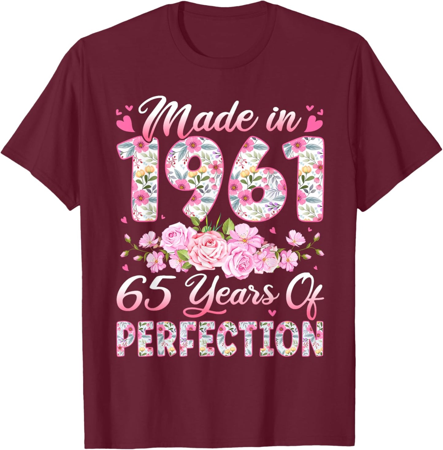 65 Year Old Made in 1961 Birthday Floral 65th Birthday Women T-Shirt - T-Shirt | Maroon