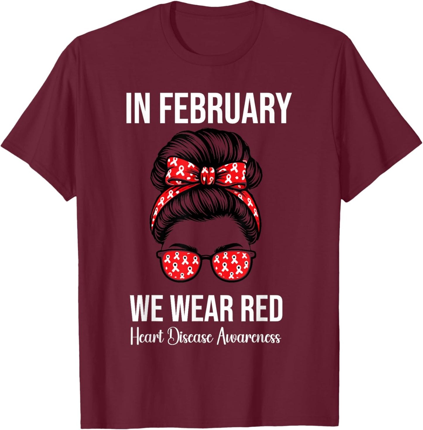 in February We Wear Red Heart Disease Awareness T-Shirt - T-Shirt | Maroon