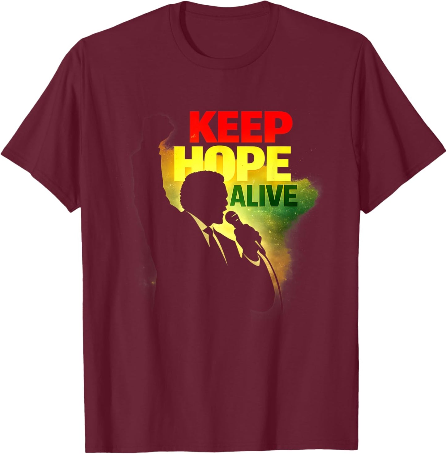 Keep Hope Alive Motivational Quote T-Shirt - T-Shirt | Maroon
