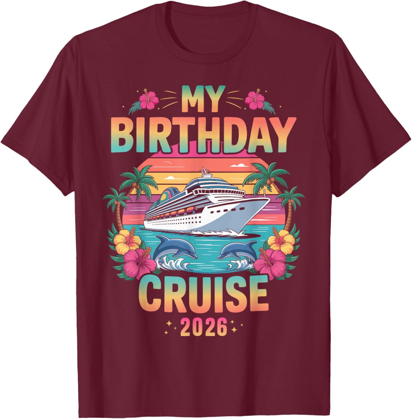 My Birthday Cruise 2026 T-Shirt - T-Shirt | Maroon