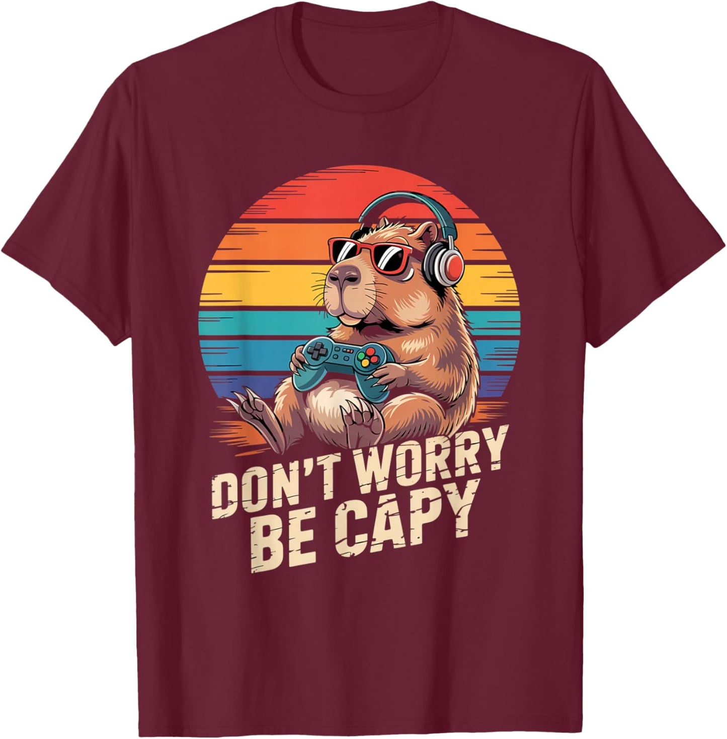 Don't Worry Be Capy Capybara Play Games Gamer Men Women Kids T-Shirt - T-Shirt | Maroon