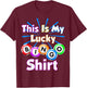 This is My Lucky Bingo Shirt Gambling Bingo Player Men Women T-Shirt - T-Shirt | Maroon