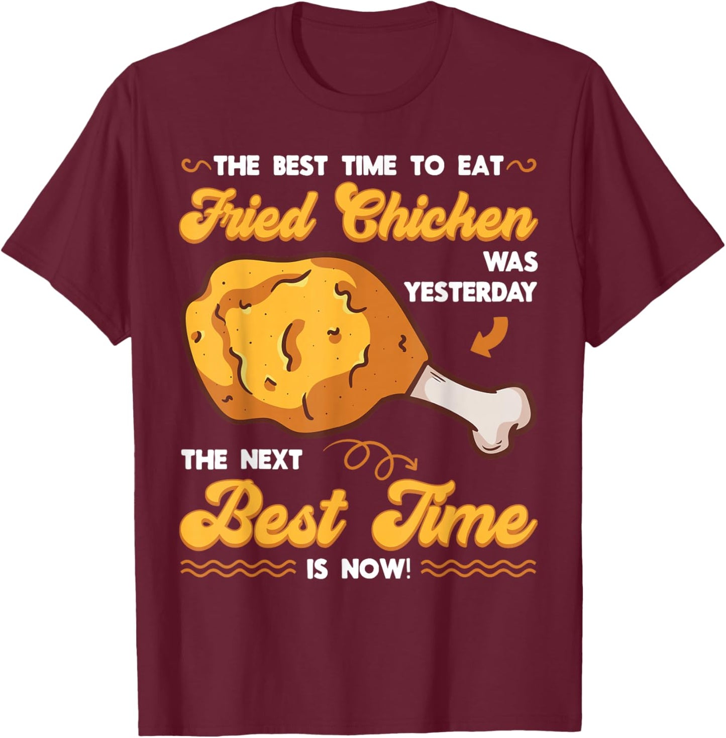 Fried Chicken Chickenarian Marinated Meal Snack Crunchy Dish T-Shirt - T-Shirt | Maroon