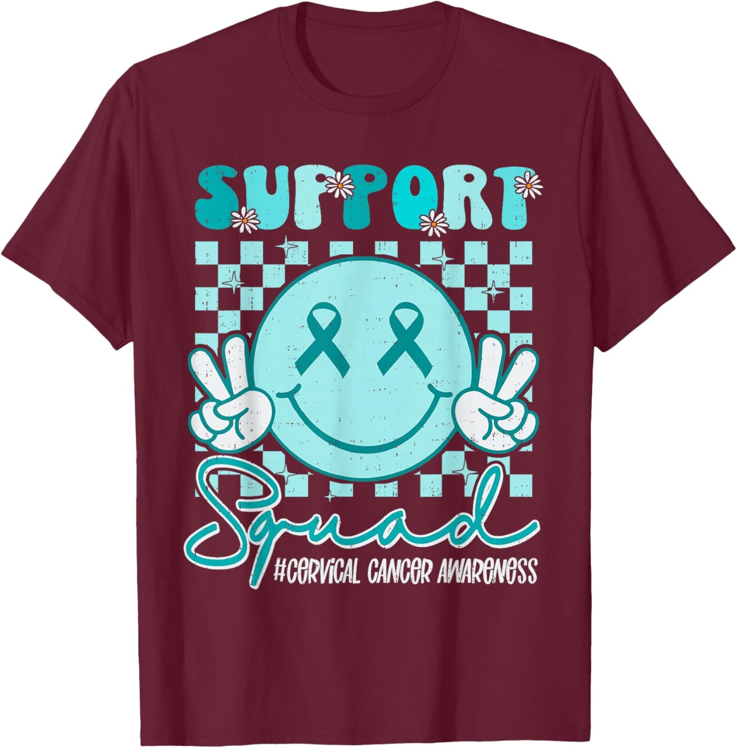 Support Cervical Cancer Awareness Smile Face Ribbon Teal T-Shirt - T-Shirt | Maroon