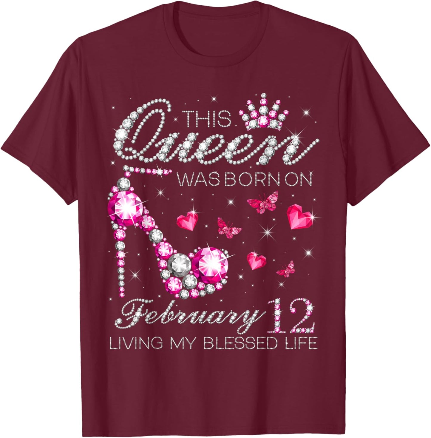 This Queen was Born on February 12 Living My Blessed Life T-Shirt - T-Shirt | Maroon