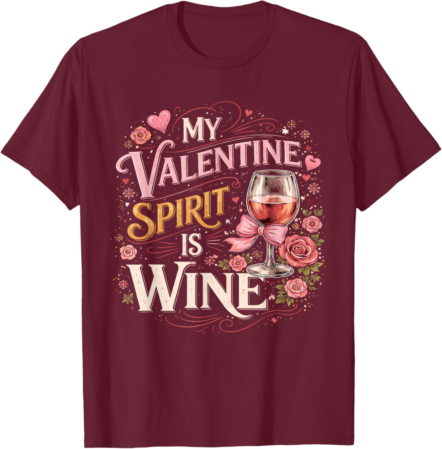 Funny My Valentine Spirit is Wine T-Shirt - T-Shirt | Maroon