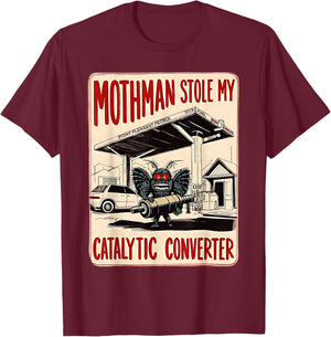 Mothman Stole My Catalytic Converter Funny Spooky T-Shirt - T-Shirt | Maroon
