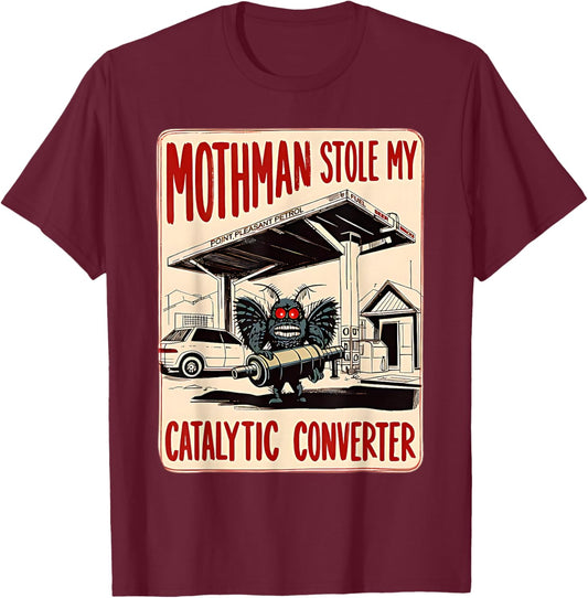 Mothman Stole My Catalytic Converter Funny Spooky T-Shirt - T-Shirt | Maroon