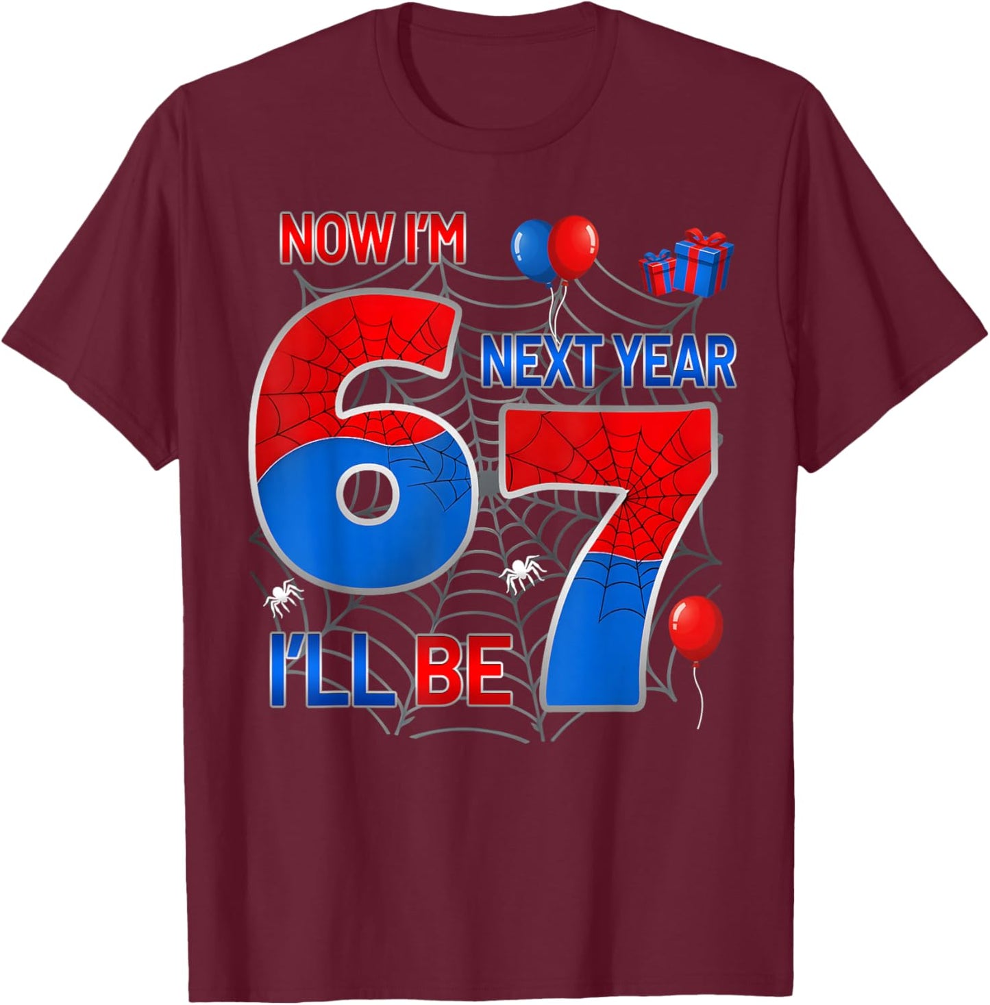 Now I'm 6 Next Year I'll Be 7 Funny 6th Birthday Spider Web T-Shirt - T-Shirt | Maroon