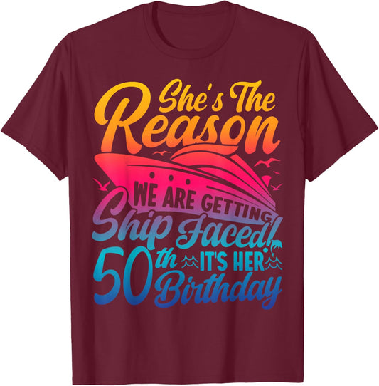 The Reason We are Getting Ship Faced It's My 50th Birthday T-Shirt - T-Shirt | Maroon