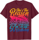 The Reason We are Getting Ship Faced It's My 50th Birthday T-Shirt - T-Shirt | Maroon