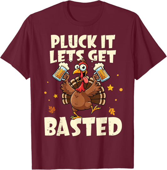Thanksgiving Pluck It Lets Get Basted Funny Fall Dad Men T-Shirt - T-Shirt | Maroon