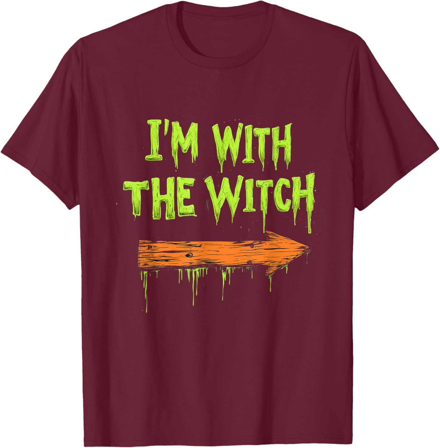 I'm with The Witch Funny Halloween His and Her Gifts T-Shirt - T-Shirt | Maroon