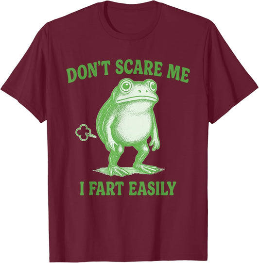 Don't Scare Me I Fart Easily - Funny Fart , Women T-Shirt - T-Shirt | Maroon