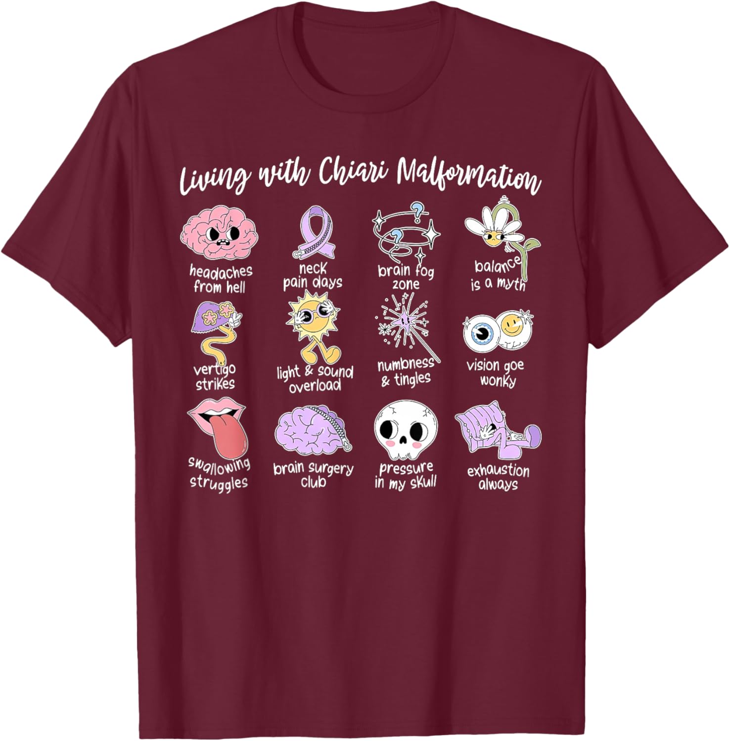 Living with Chiari Malformation Awareness Chiari Symptoms T-Shirt - T-Shirt | Maroon
