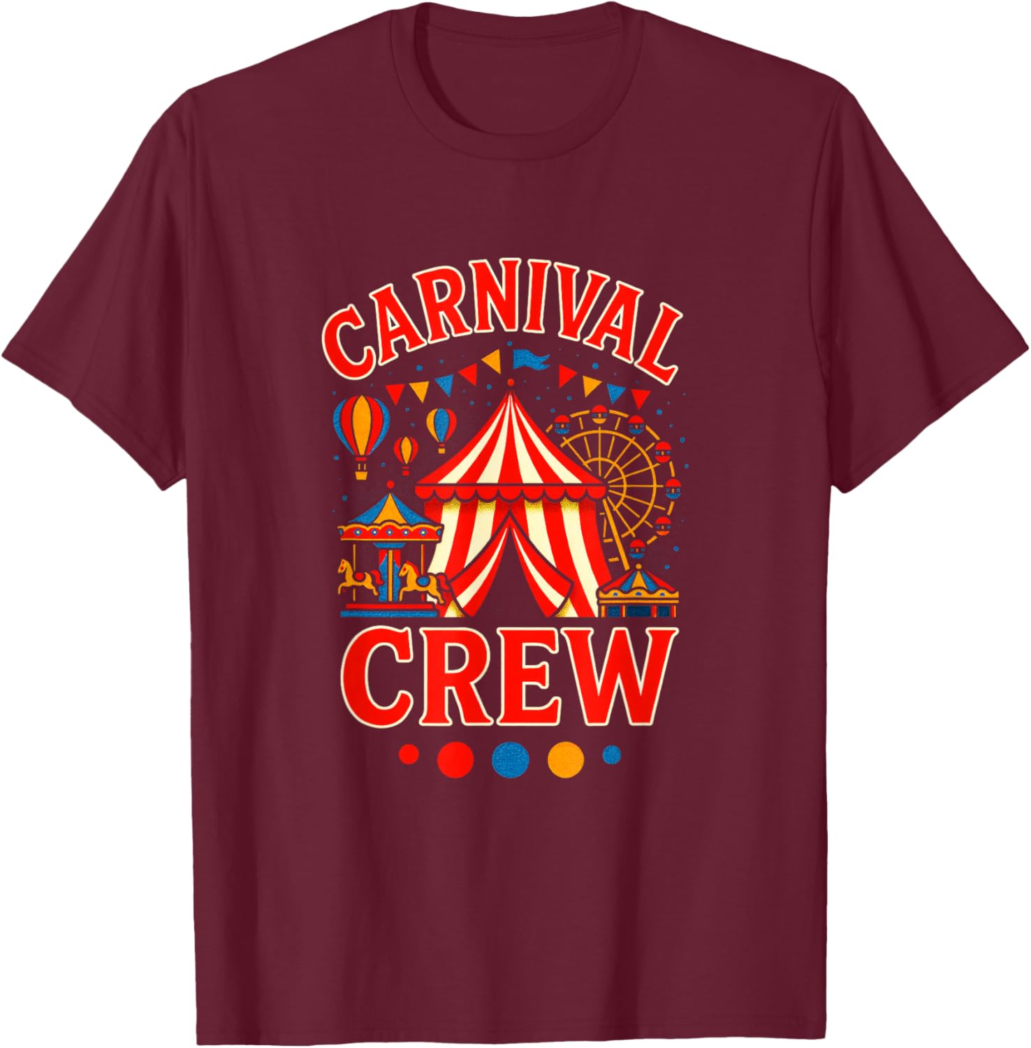 Carnival Crew - Circus Staff Costume Funny T-Shirt - T-Shirt | Maroon