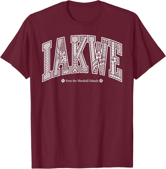 IAKWE Say Hello in Marshallese RMI T-Shirt - T-Shirt | Maroon