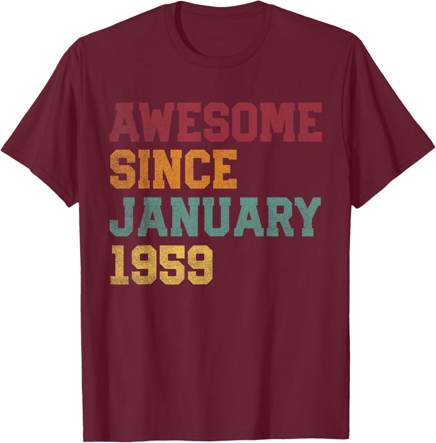 Awesome Since January 1959 67th Birthday 67 Years Old T-Shirt - T-Shirt | Maroon