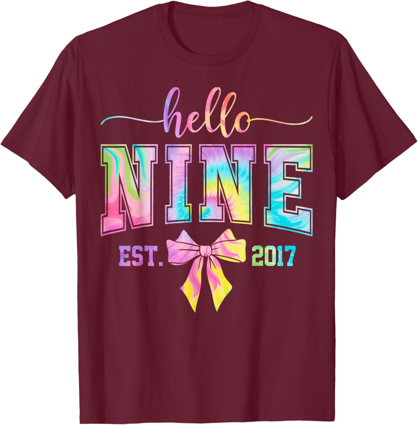 Hello Nine EST 2017 9th Birthday Coquette 9 Year Old Girl T-Shirt - T-Shirt | Maroon
