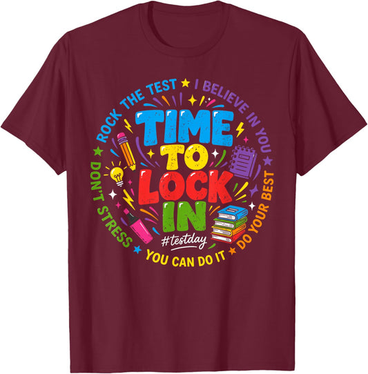 Time to Lock in Test Day Shirt Teachers Student Do Your Best T-Shirt - T-Shirt | Maroon