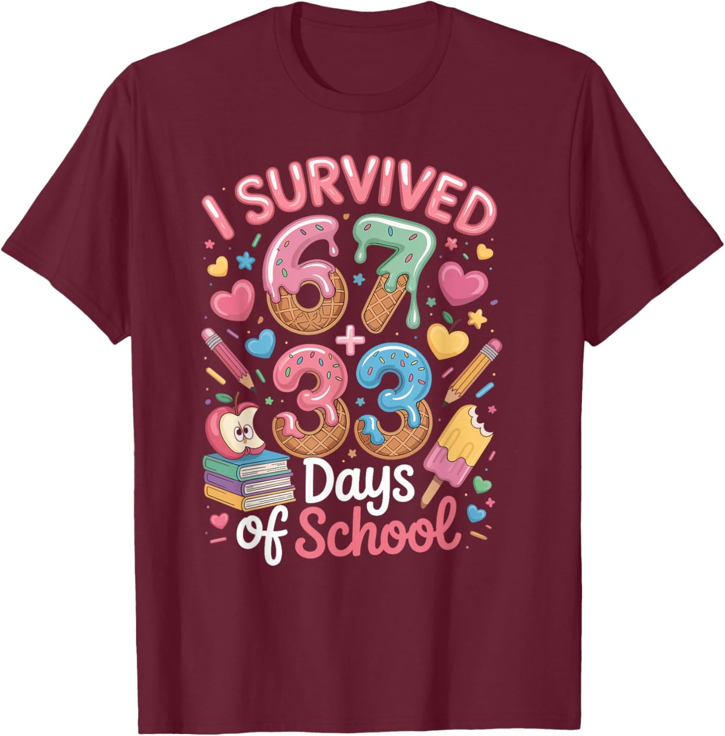 I Survived 100 Days of 67 100th Day of School Teachers Kids T-Shirt - T-Shirt | Maroon