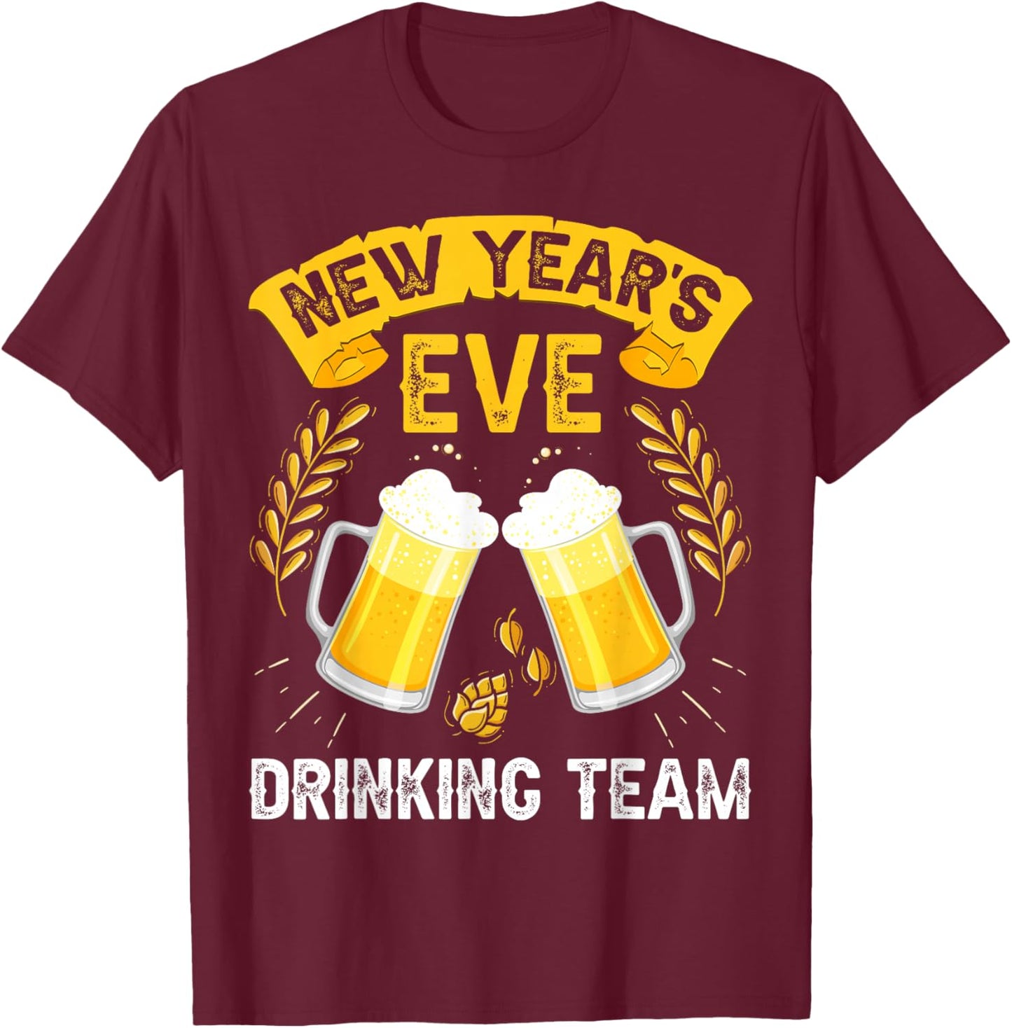 New Year's Drinking Team Beer Happy New Year 2026 Women Men T-Shirt - T-Shirt | Maroon
