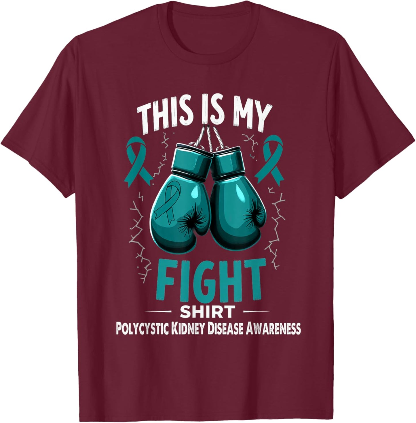 Polycystic Kidney Disease Awareness This is My Fight T-Shirt - T-Shirt | Maroon