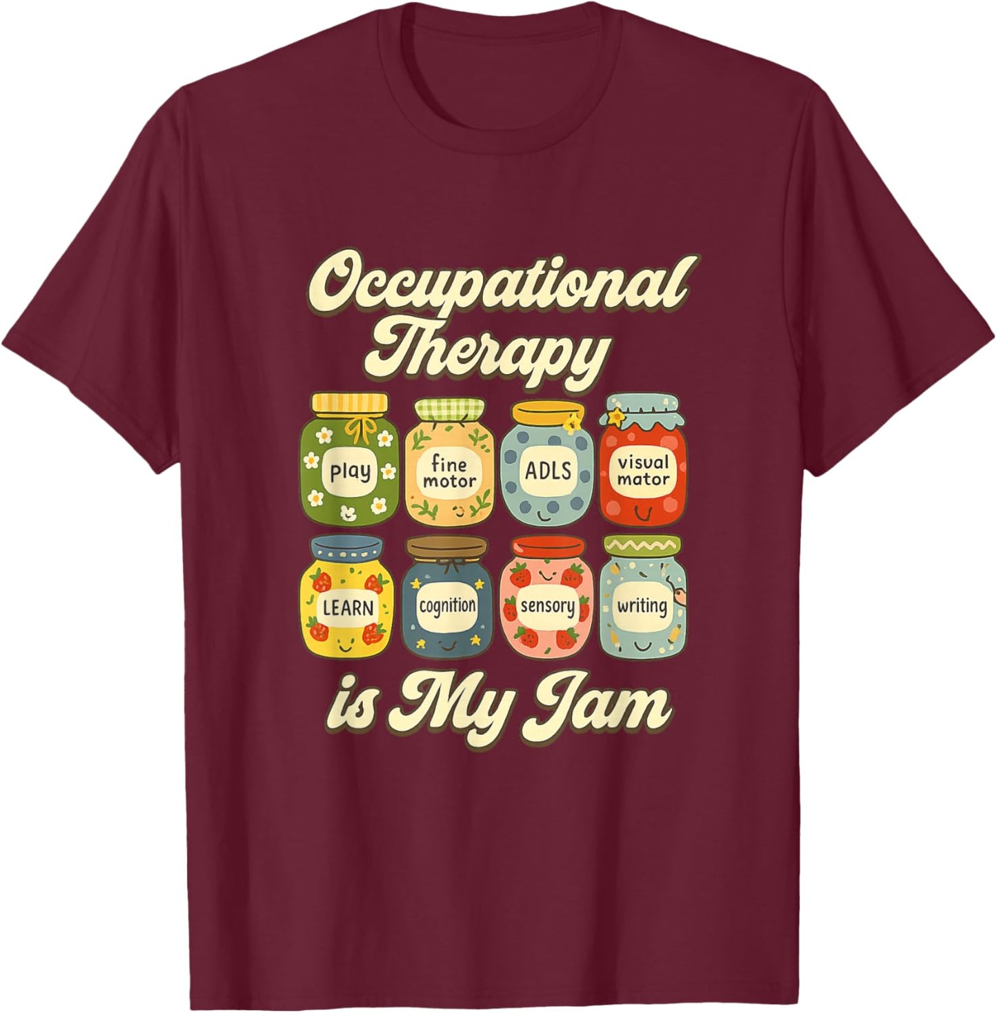 Occupational Therapy is My Jam Cute OT Jars Graphic T-Shirt - T-Shirt | Maroon