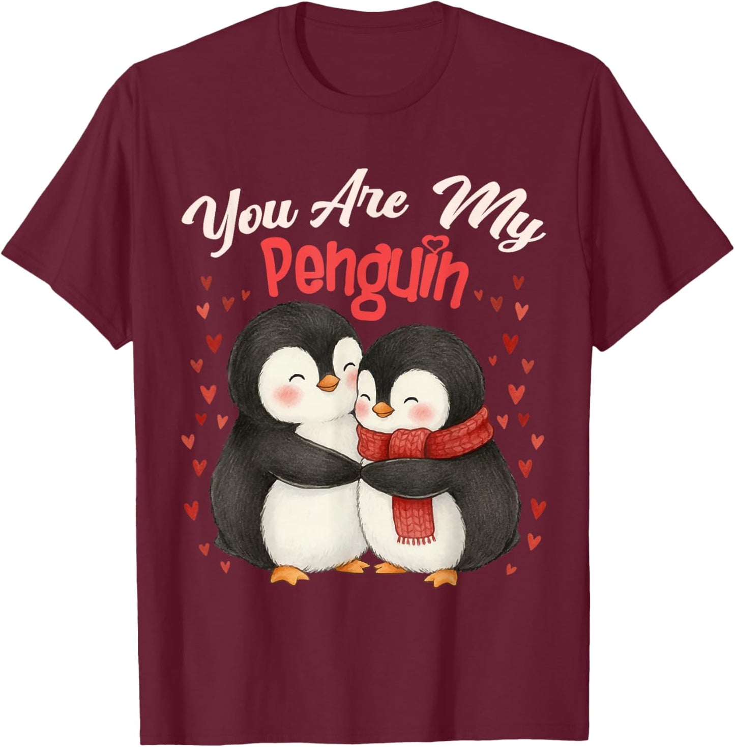 Cute You are My Penguin Couple Funny Valentines Day T-Shirt - T-Shirt | Maroon