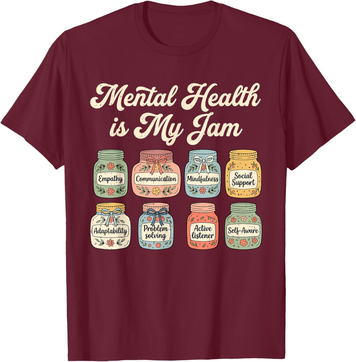 Mental Health is My Jam Mental Health Awareness Counselor T-Shirt - T-Shirt | Maroon
