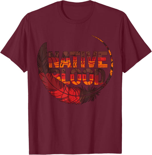 Native Blood Indigenous People Native American T-Shirt - T-Shirt | Maroon