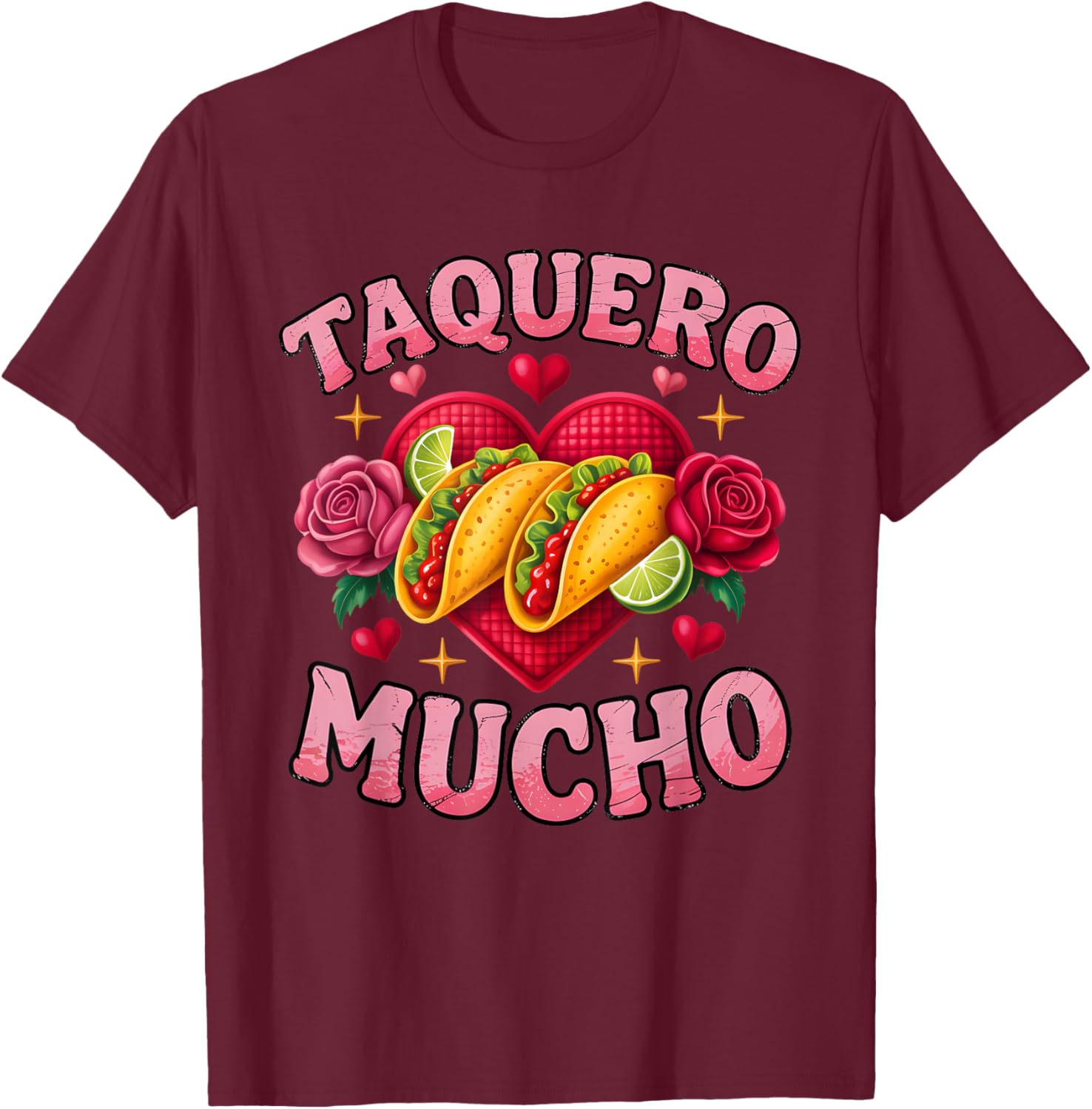 Taquero Mucho Spanish Funny Tacos are My Valentine Humor T-Shirt - T-Shirt | Maroon