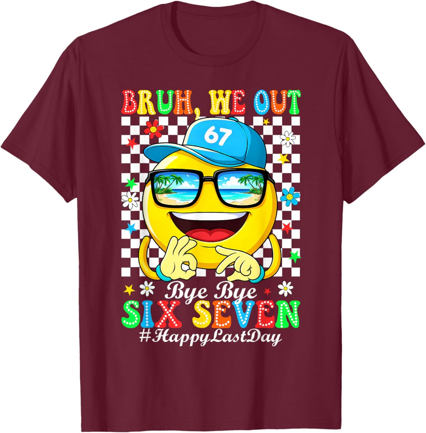 Bruh We Out 67 Last Day of School Bye Six Seven Kid Teacher T-Shirt - T-Shirt | Maroon