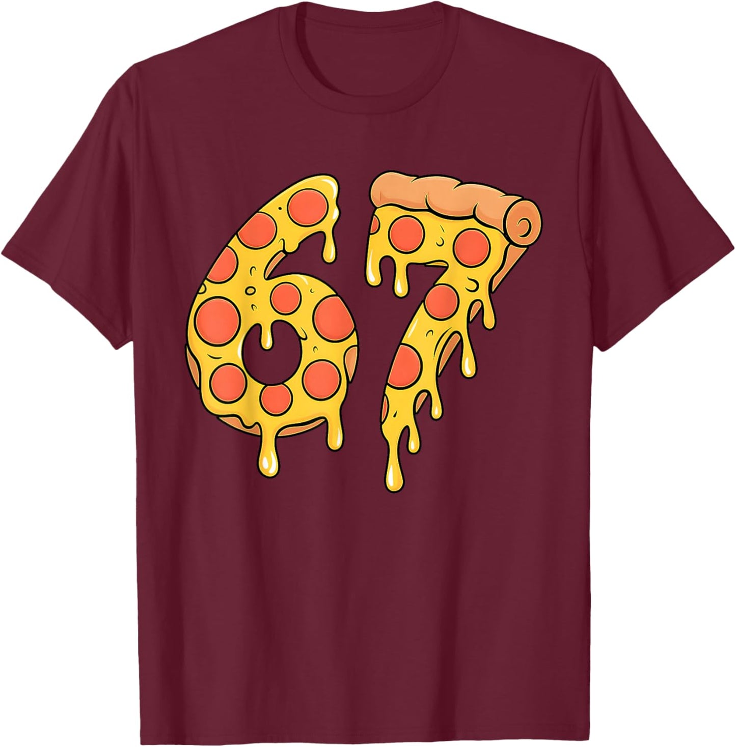 67 Pizza Meme Funny Six Seven Gen Alpha Slang Kids Design T-Shirt - T-Shirt | Maroon