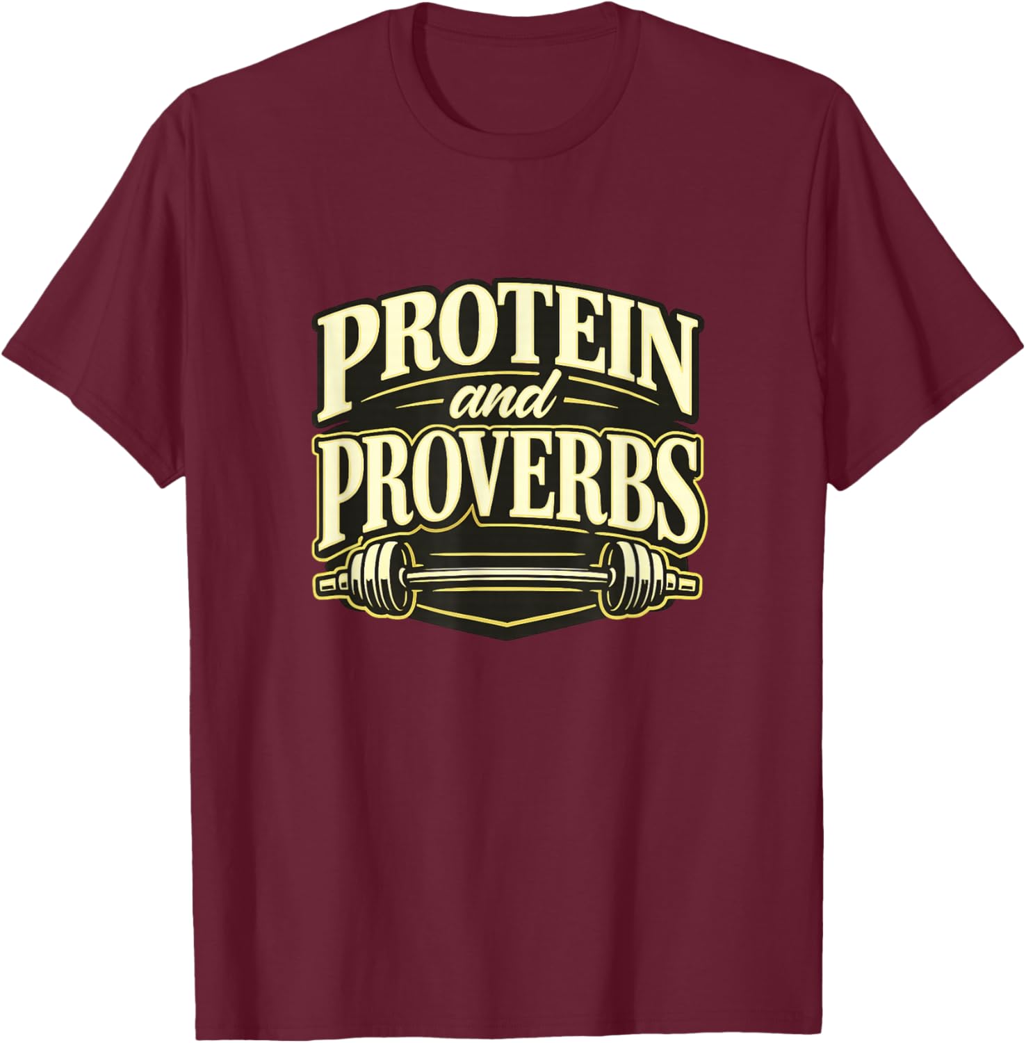 Protein and Proverbs Inspirational Faith-Based Lifting Gifts T-Shirt - T-Shirt | Maroon