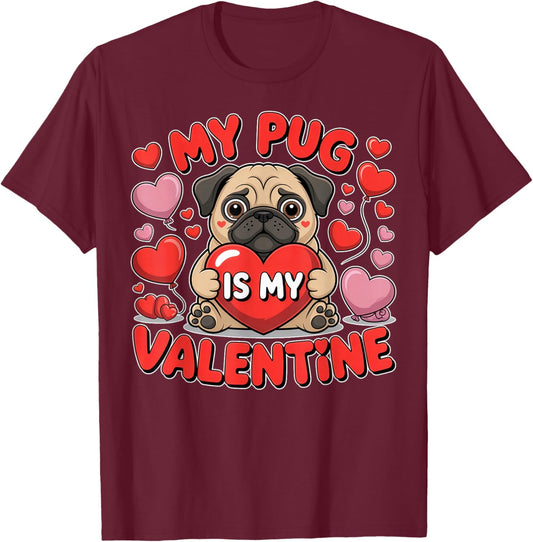 My Pug is My Valentine Cute Dog Heart T-Shirt - T-Shirt | Maroon