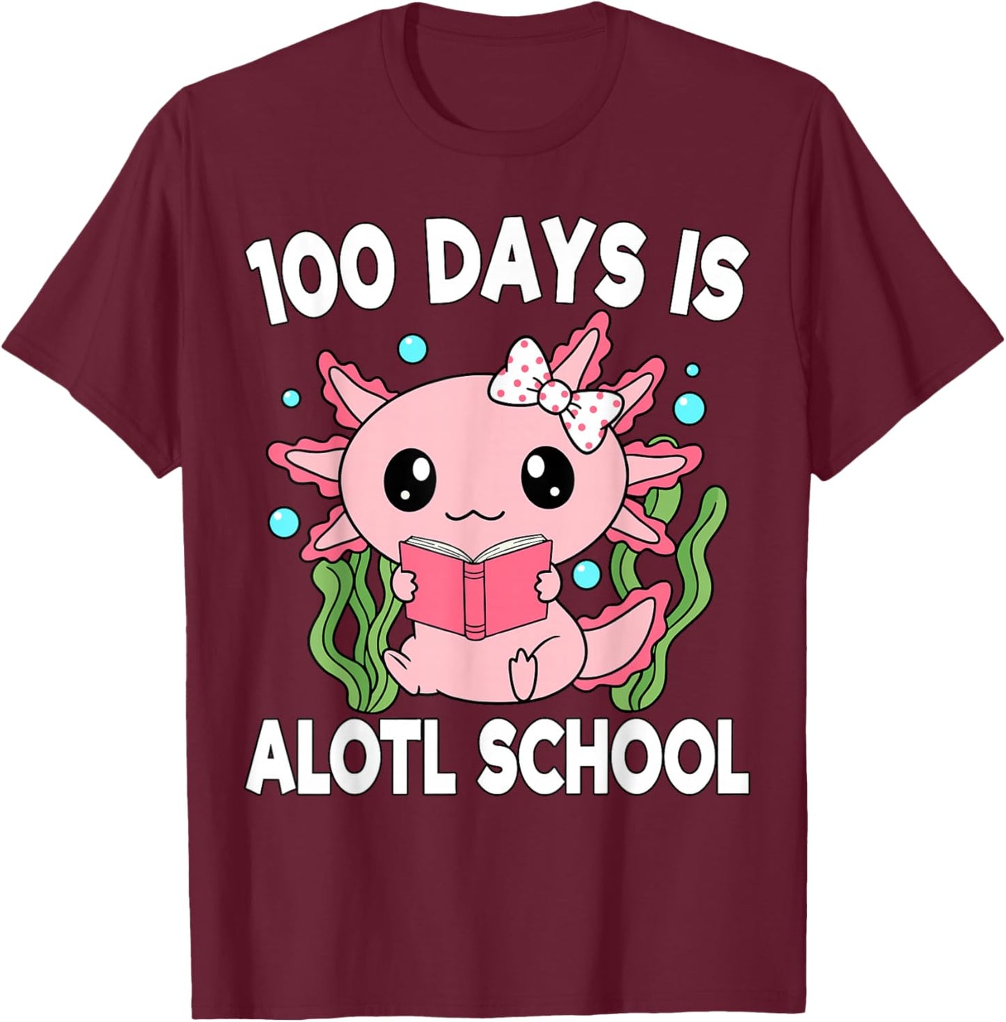 Axolotl 100 Days of School Shirt Girls 100th Day of School T-Shirt - T-Shirt | Maroon