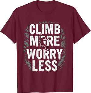 Funny Climbing Quote Gift Climb T-Shirt - T-Shirt | Maroon
