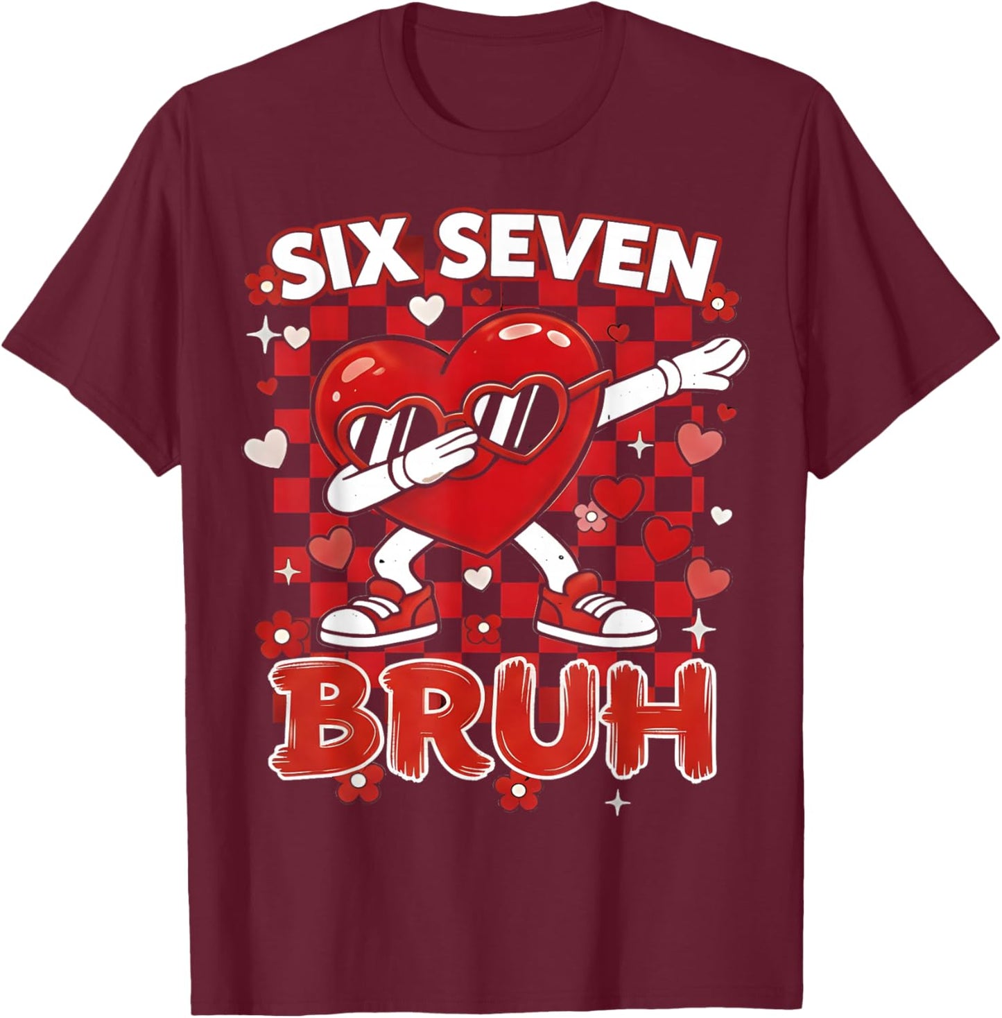 Six Seven Bruh 67 Checkered Valentines Teens Boys Girls Kids T-Shirt - T-Shirt | Maroon