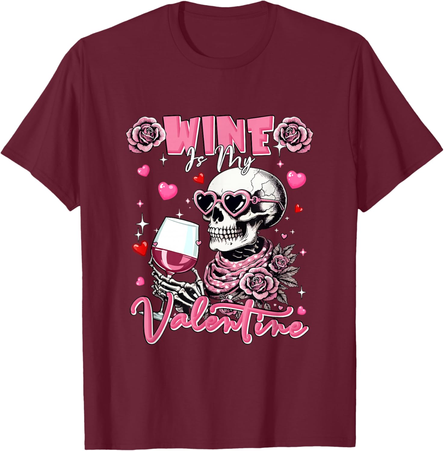Wine is My Valentine Skull Sunglasses Hearts Drinker T-Shirt - T-Shirt | Maroon