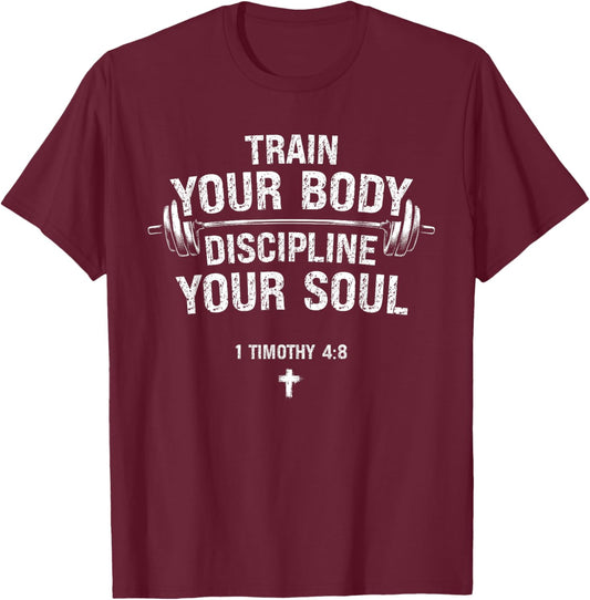 Train Your Body Discipline Your Soul Christian Gym Lover T-Shirt - T-Shirt | Maroon