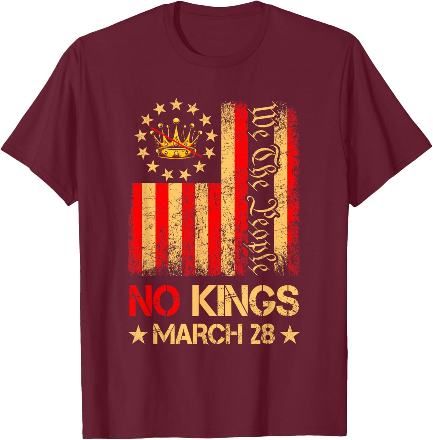No Kings March 28 2026 No Kings Day US Flag Vintage T-Shirt - T-Shirt | Maroon