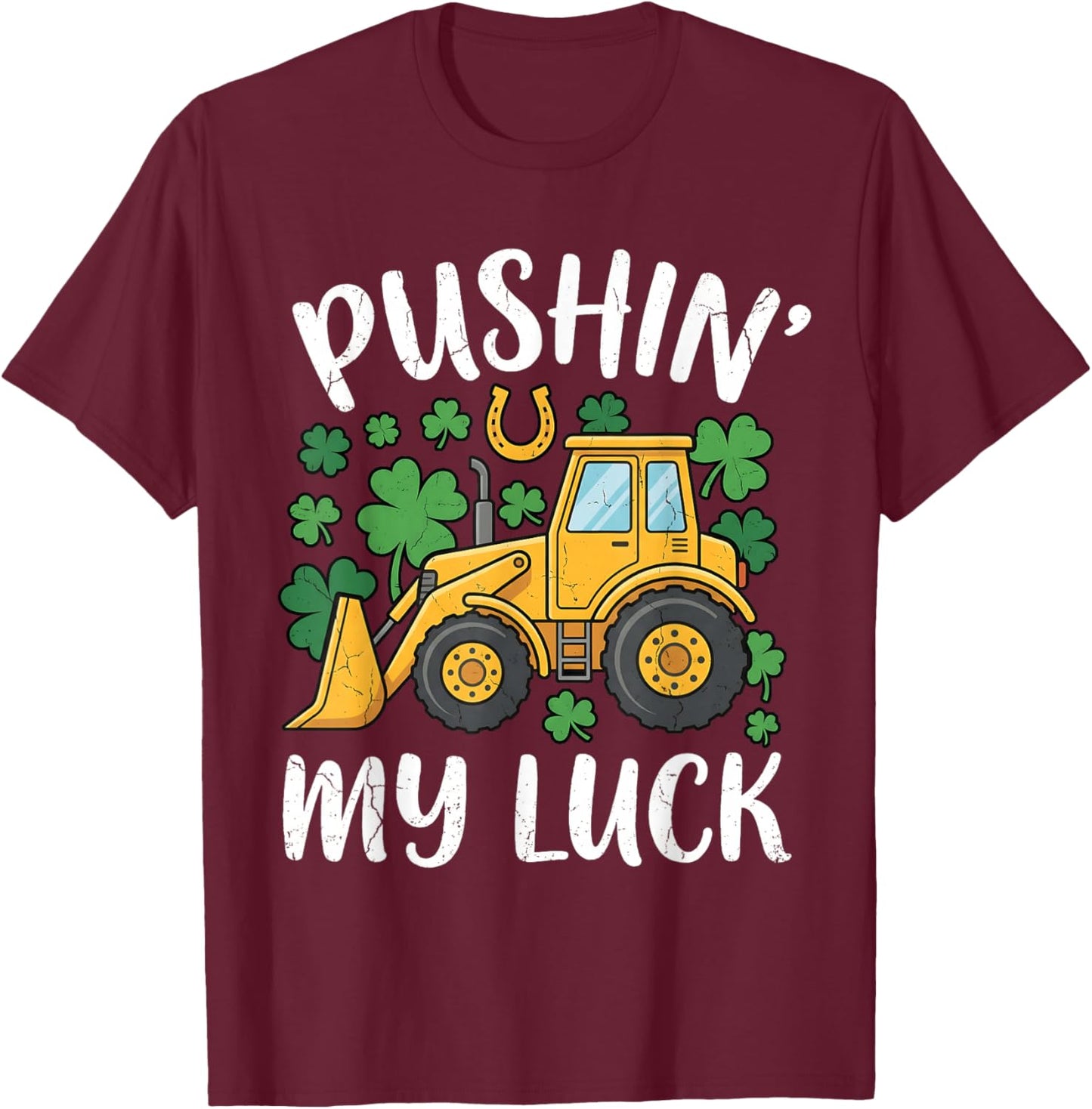 Pushing My Luck Bulldozer St Patricks Day Toddler Boys Kids T-Shirt - T-Shirt | Maroon