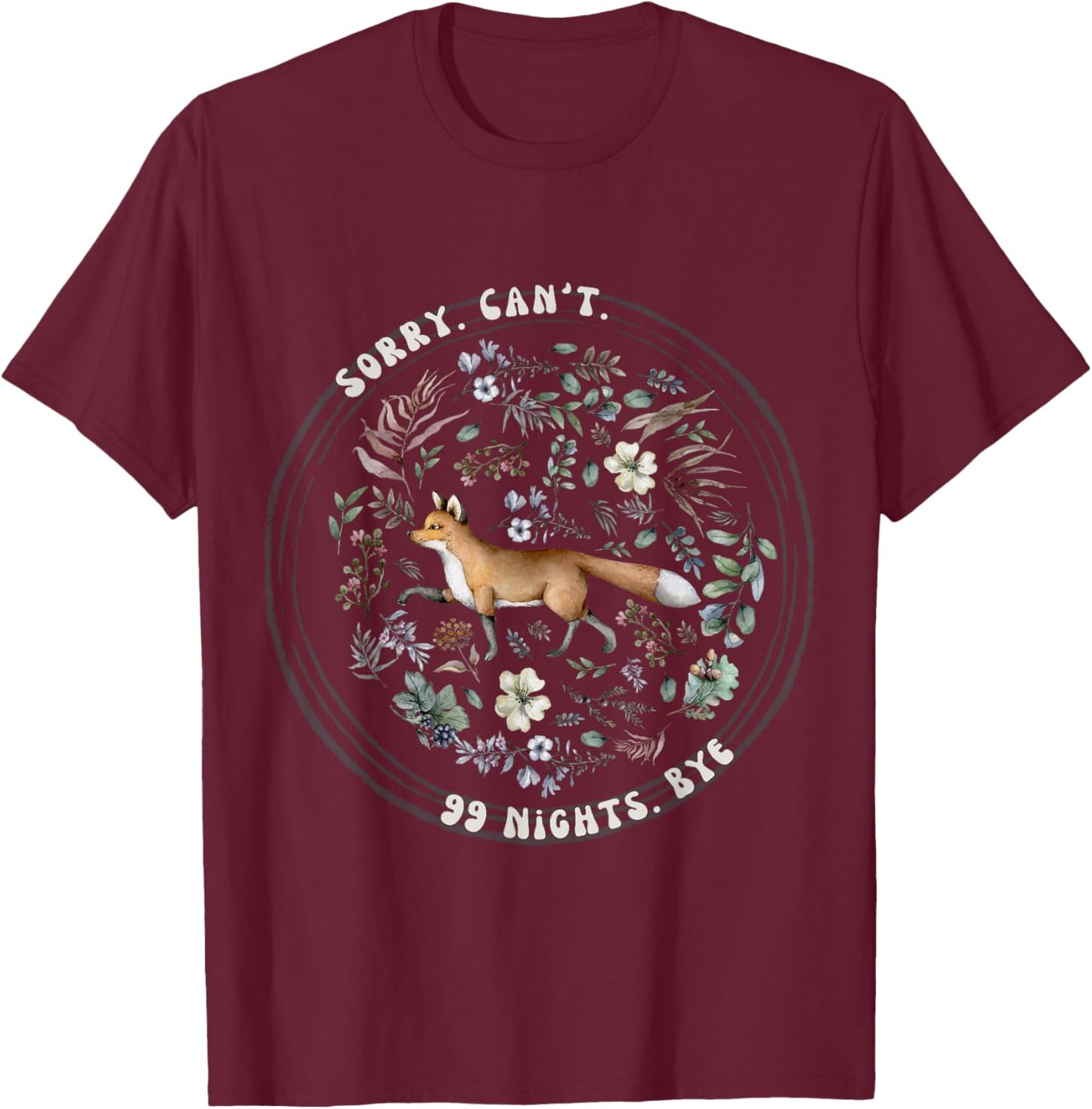 Sorry Can’t 99 Nights Bye, a Fox in The Forest Gamer Merch T-Shirt - T-Shirt | Maroon