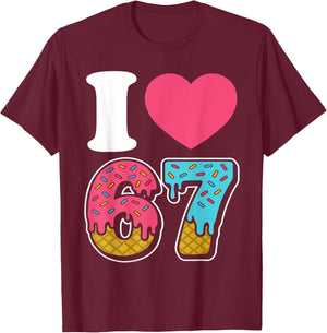 Funny I Love 67 I Heart 67 Meme I Love Six Seven Gen-Alpha T-Shirt - T-Shirt | Maroon