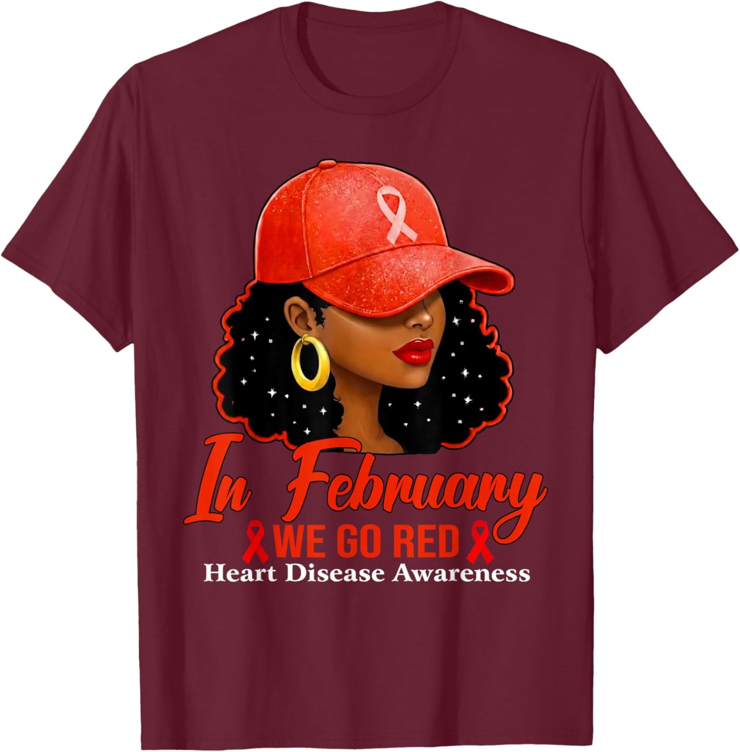 in February We Go Red Heart Disease Awareness Black Woman T-Shirt - T-Shirt | Maroon