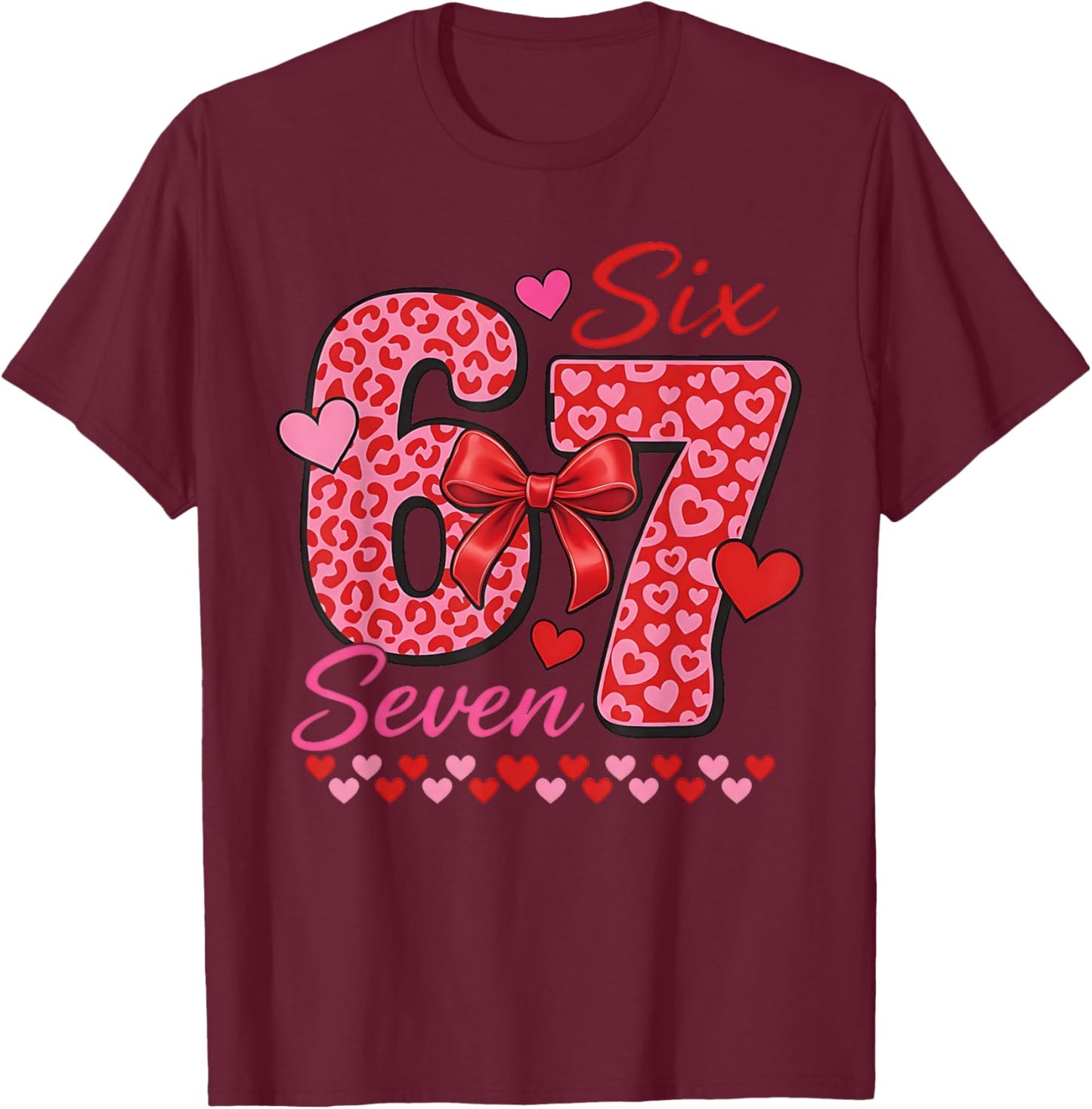 67 Six Seven Hearts 6 7 Meme Boys Girls Kids Valentine's Day T-Shirt - T-Shirt | Maroon